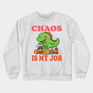 Chaos Is My Job Dino T-Shirt – Cute Dinosaur Kids Toy Design Crewneck Sweatshirt